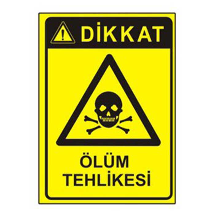 Dikkat Ölüm Tehlikesi Levhası