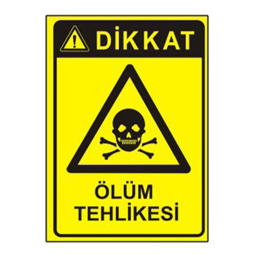 Dikkat Ölüm Tehlikesi Levhası