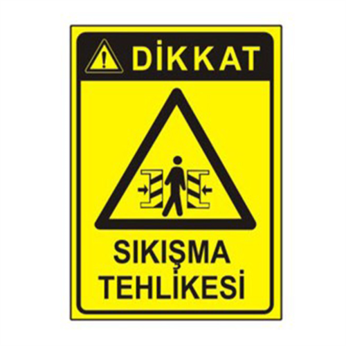 Dikkat Sıkışma Tehlikesi Levhası