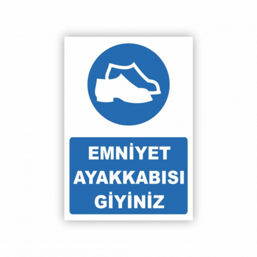 Emniyet Ayakkabısı Giyiniz Levhası