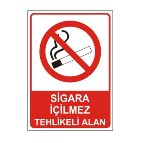 Sigara İçilmez Tehlikeli Alan Levhası